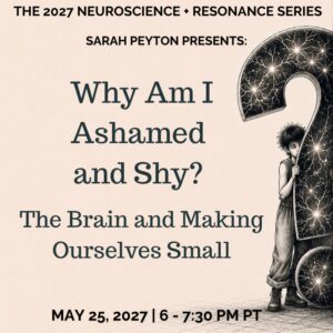 Why Am I Ashamed and Shy: The Brain and Making Ourselves Small